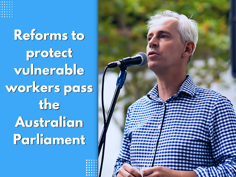 Reforms to protect vulnerable workers pass the Australian Parliament